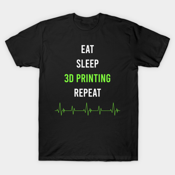 Eat Sleep Repeat 3D Printing T-Shirt
