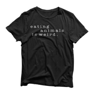 Eating Animals Is Weird Vegan Gift Vegetarian T-Shirt