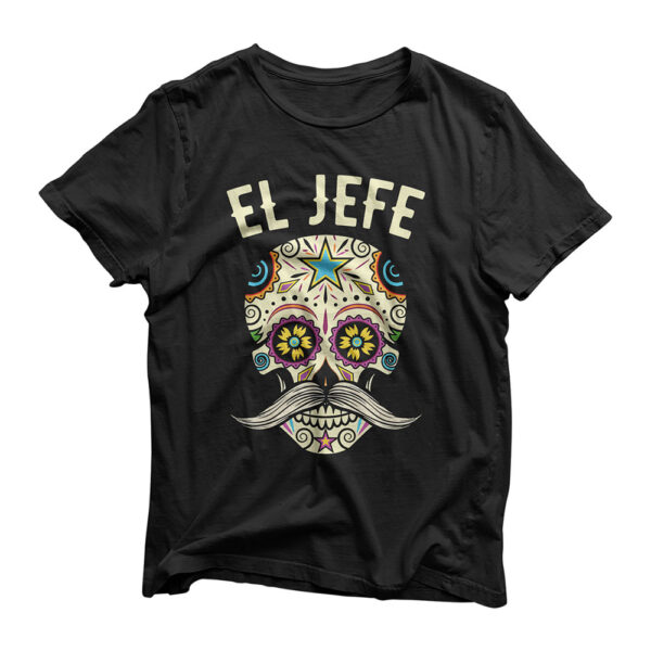 El Jefe Shirt Men Mexican Boss Sugar Skull Day Of The Dead T-Shirt
