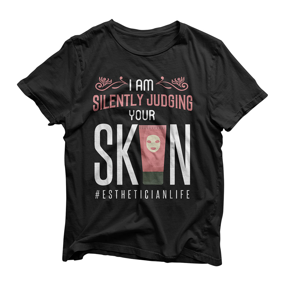 Esthetician Shirt Esthetician Life Quote Beautician Gift T-Shirt