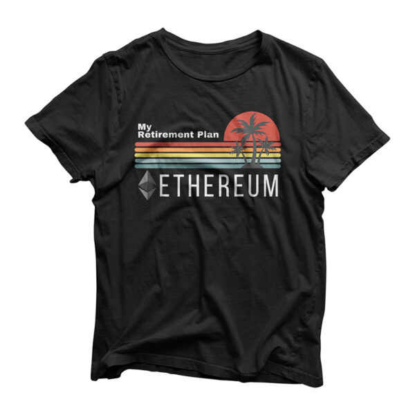 Ethereum My Retirement Plan Blockchain ETH Crypto HODL BTC T-Shirt