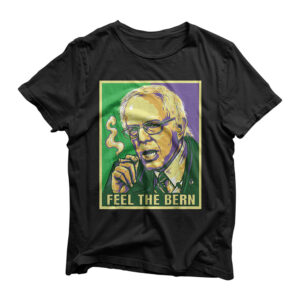 Feel The Bern Bernie Sanders 2020 Support Weed T-Shirt