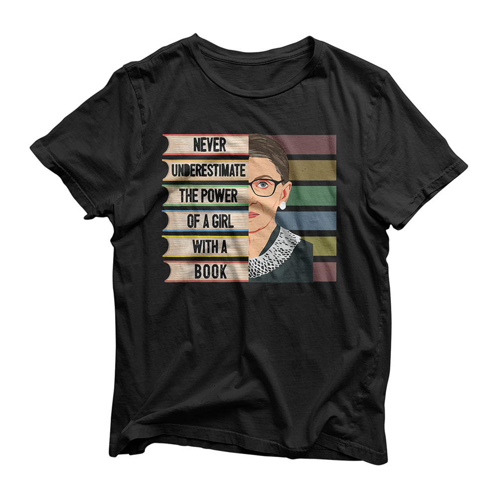 Feminist Ruth Bader Ginsburg RBG Quote Girl With Book Women T-Shirt