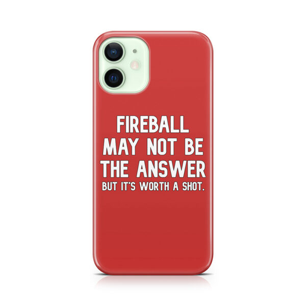 Fireball may not be the answer Phone Case