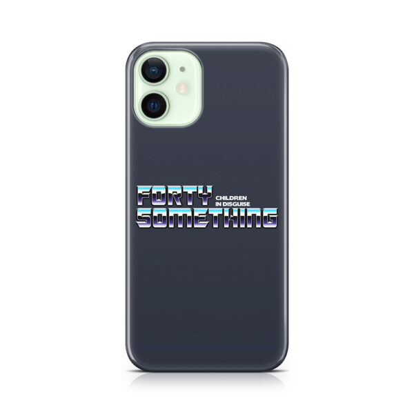Forty Something Phone Case