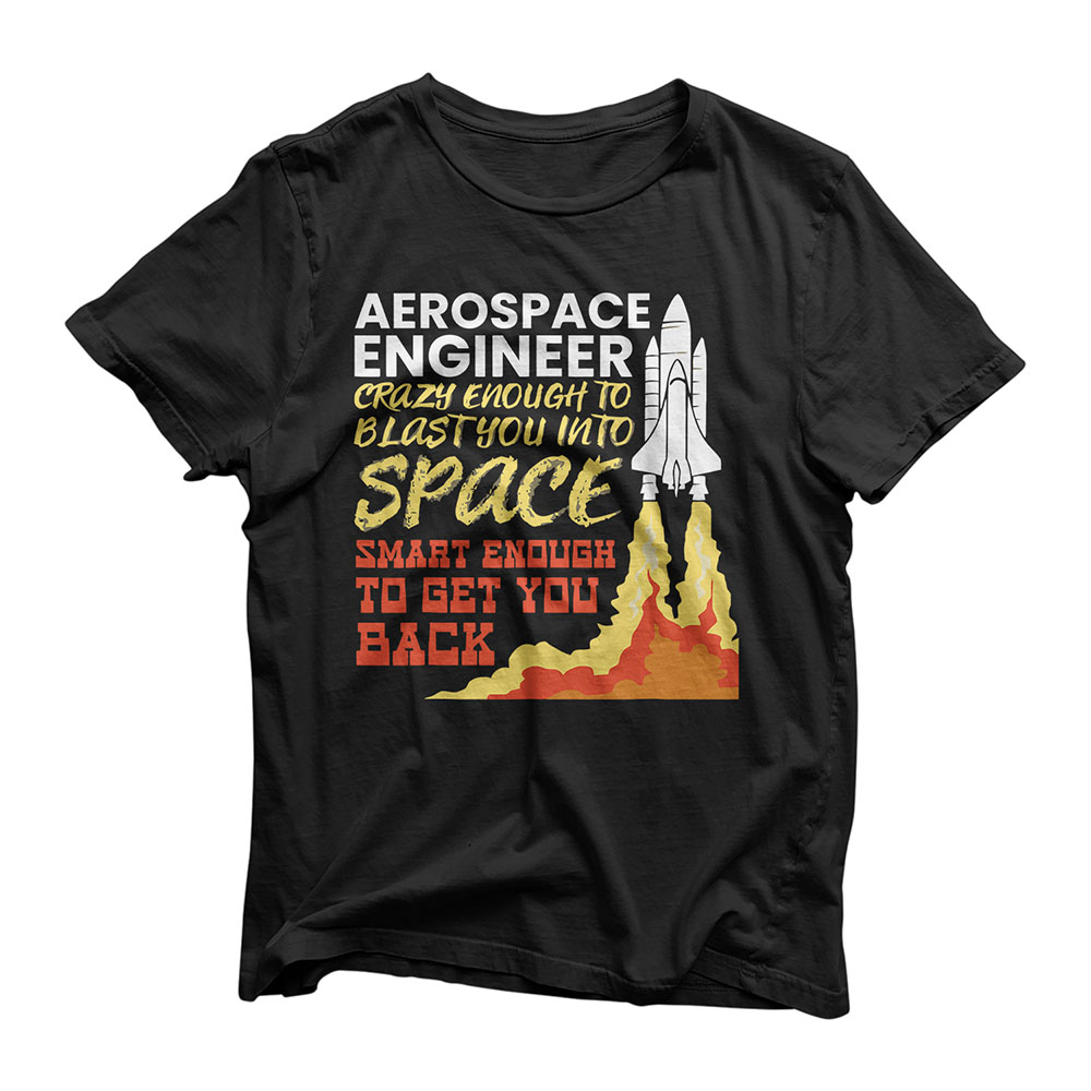 Funny Aerospace Engineer Quote Engineering T-Shirt