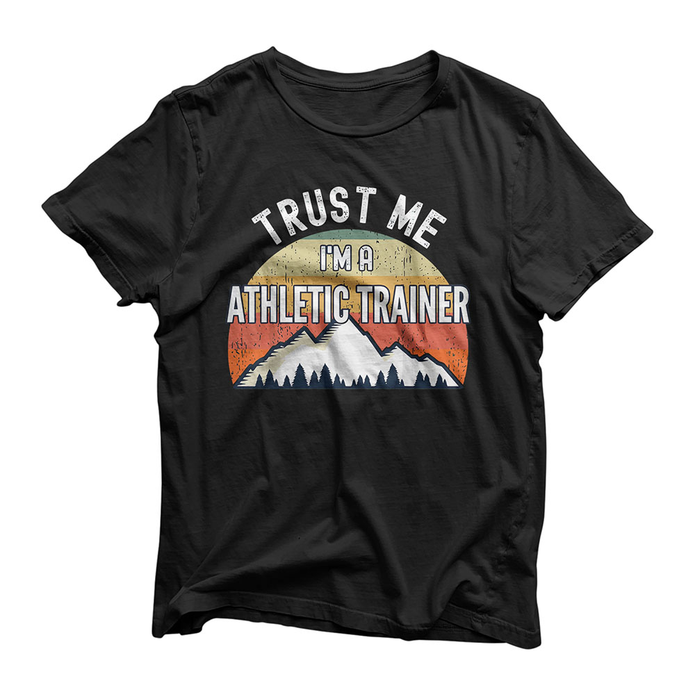 Funny Athletic Trainer Gift, Trust Me I'm a Athletic Trainer T-Shirt