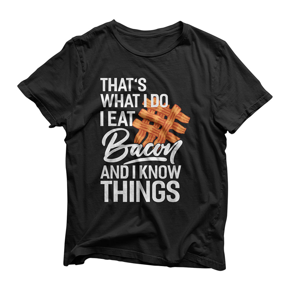 Funny Bacon Lover Gift T-Shirt