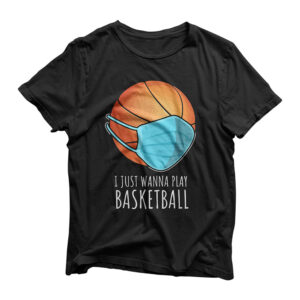 Funny Basketball Shirts I Just Wanna Play Basketball Player T-Shirt