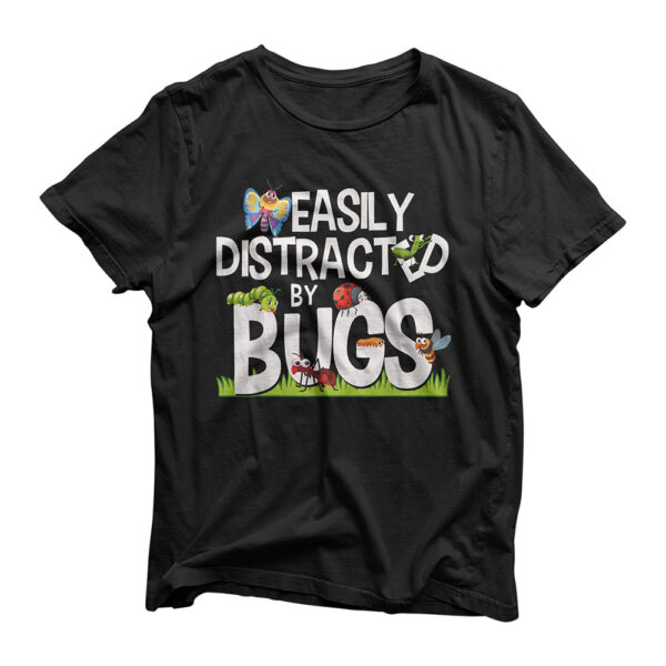 Funny Bug Insects Easily Distracted By Bugs Science T-Shirt
