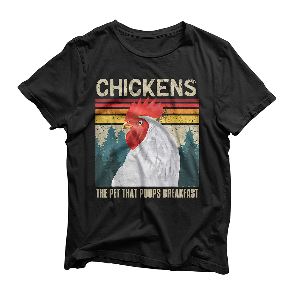 funny chicken shirts Chickens The Pet That Poops Breakfast T-Shirt ...