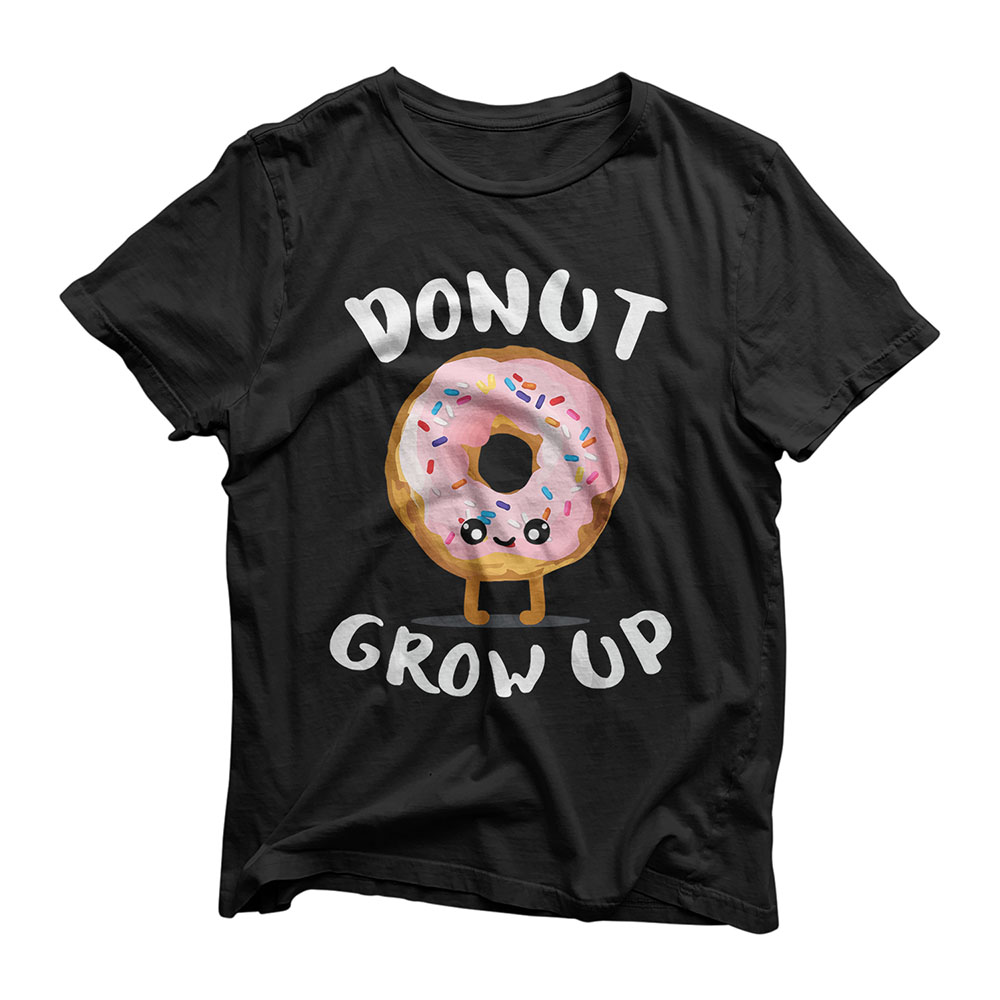 Funny Donut Lover Gift Shirts - Donut Grow Up T-Shirt