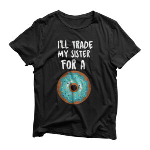 Funny Donut Shirt I'll Trade My Sister For A Donut Kids Tee T-Shirt
