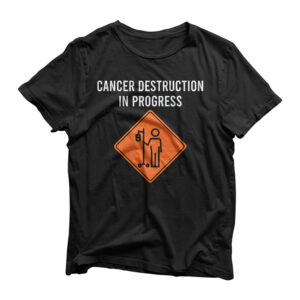 Funny Joke Chemo Day Cancer Destruction in Progress Meme T-Shirt