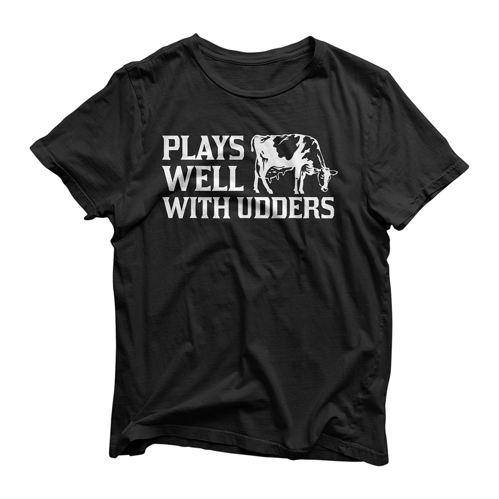 Funny Plays Well With Udders Cool Cow Gift For Men Women T-Shirt