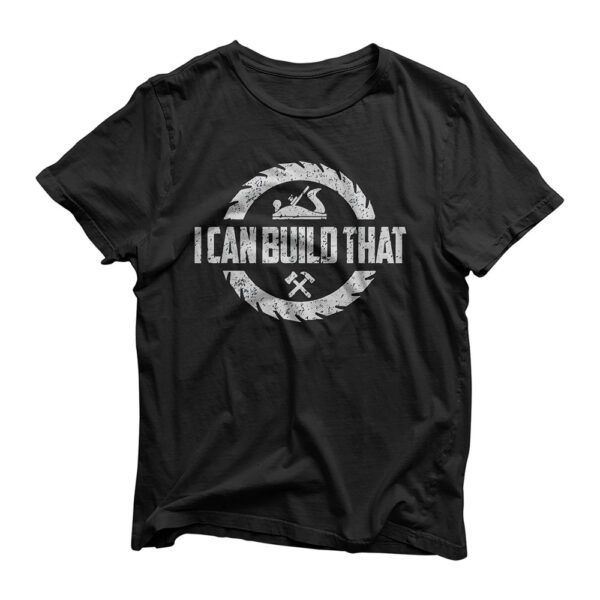 Funny Woodworker Carpenter I Can Build That Woodworking T-Shirt