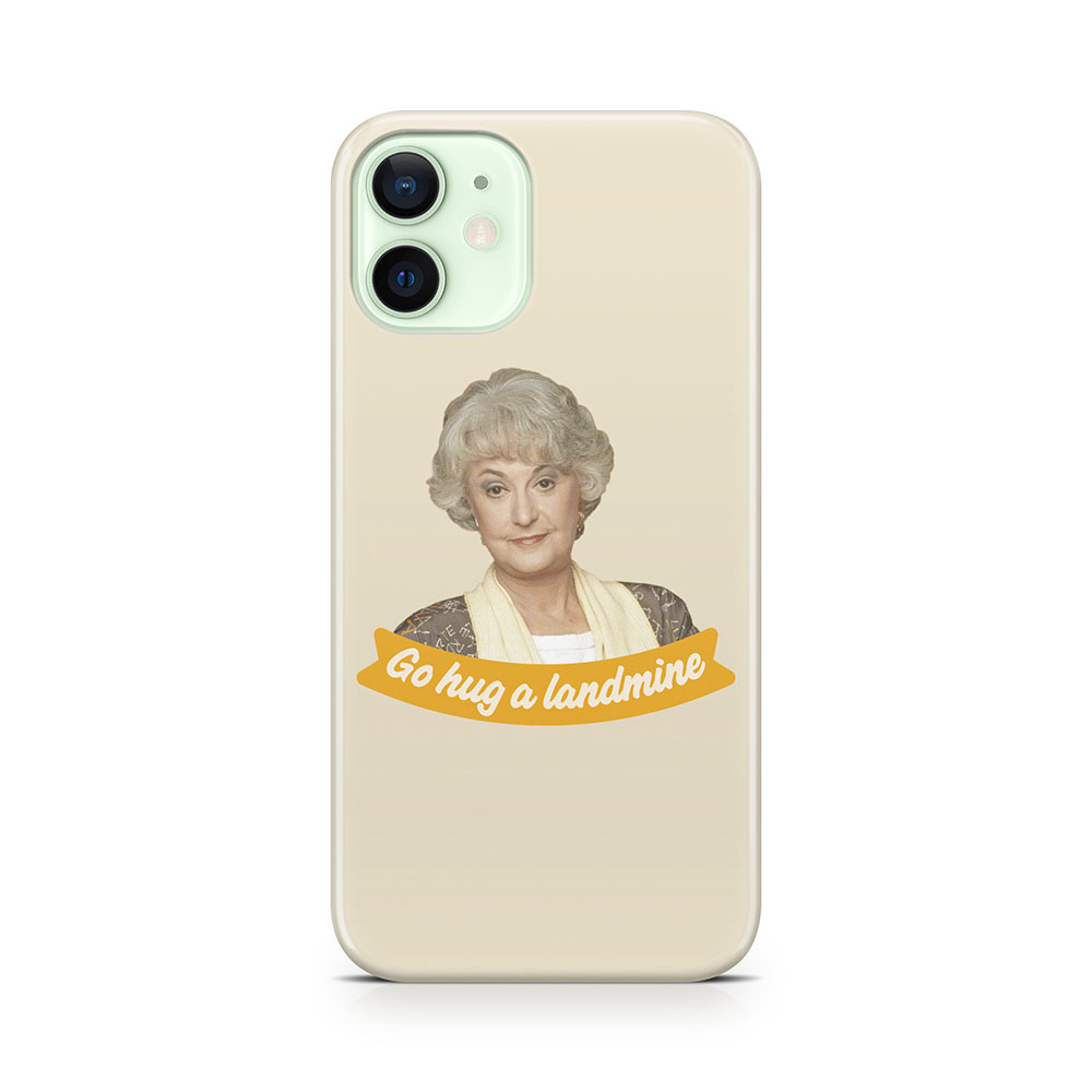 Go Hug A Landmine – Dorothy, The Golden Girls Phone Case