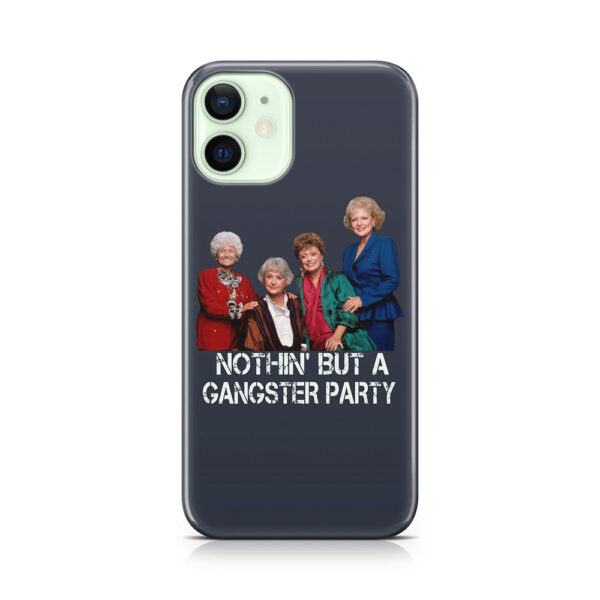 Golden Girls Bff Best Friends T-Nothing But A Gangster Party Vintage Phone Case