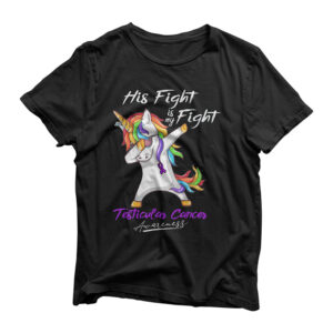 His Fight Is My Fight Testicular Cancer Awareness T-Shirt