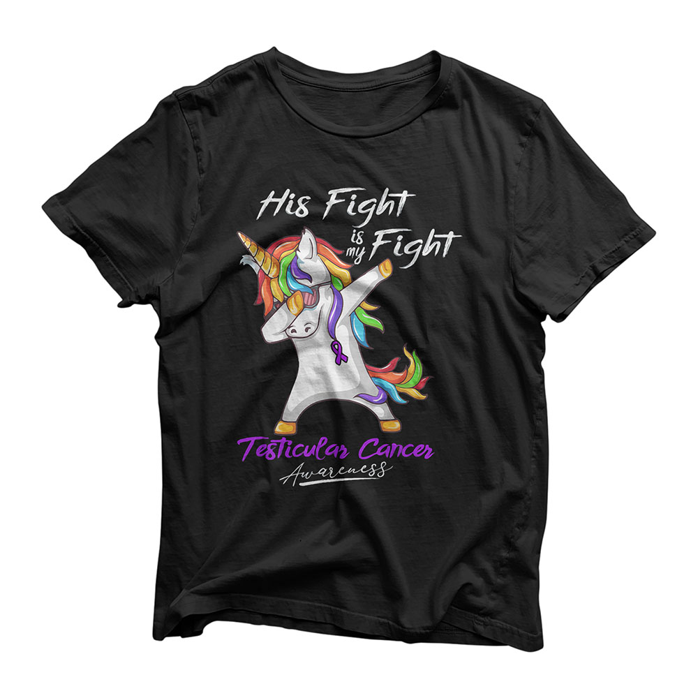 His Fight Is My Fight Testicular Cancer Awareness T-Shirt