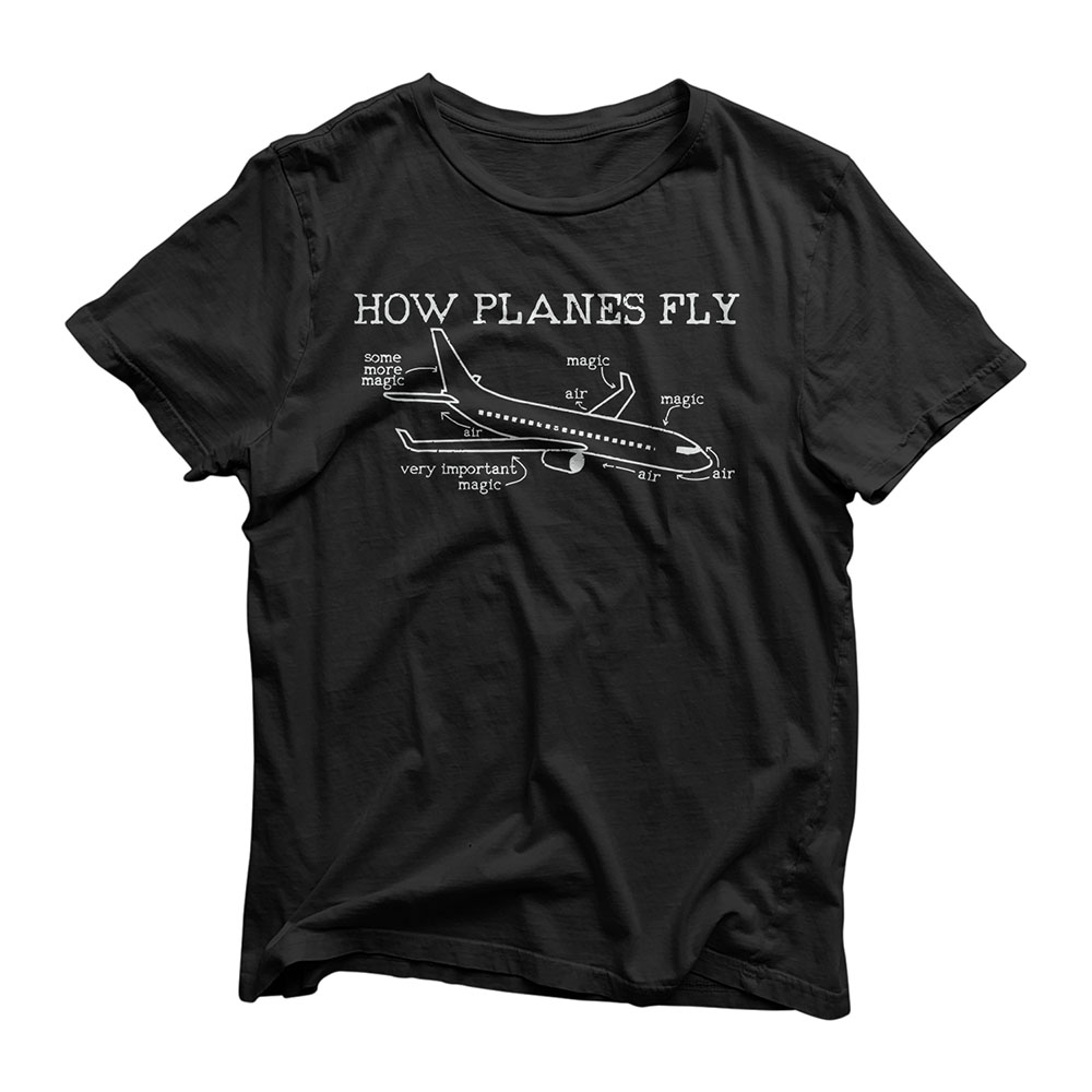 How Planes Fly Funny Aerospace Engineering Engineer Gift T-Shirt