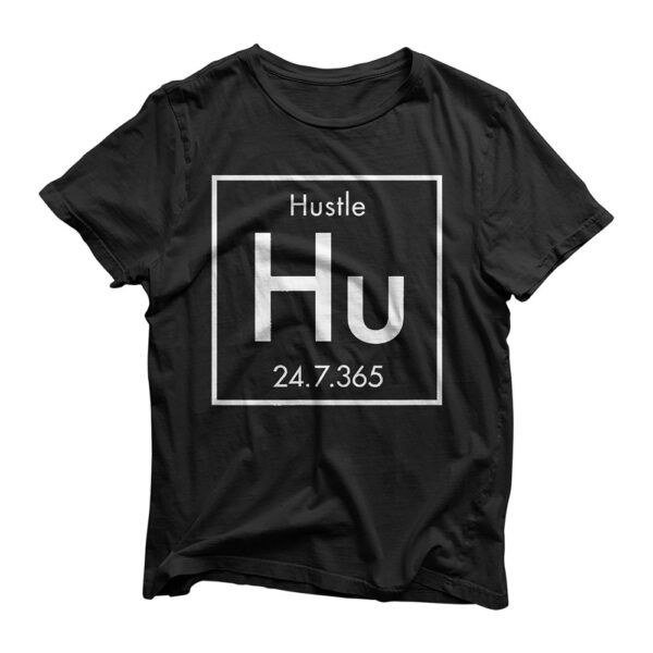 Hustle Element Periodic Table Entrepreneur T-Shirt