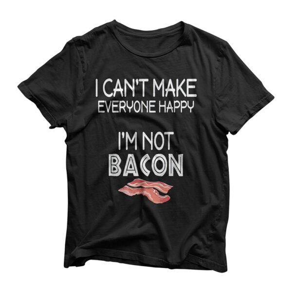 I Can't Make Everyone Happy I'm Not Bacon -Kids Teens T-Shirt