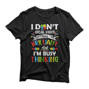 I Dont Speak Much Brilliant Gift Autism Autistic Boys Girls T-Shirt