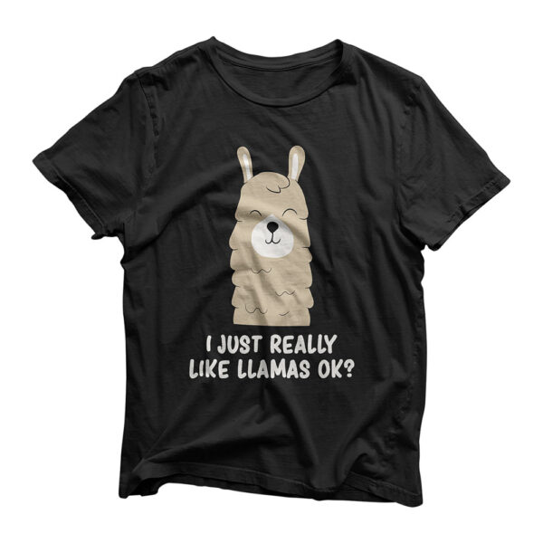 I Just Really Like Llama Okay Funny Llama Alpaca Lover T-Shirt