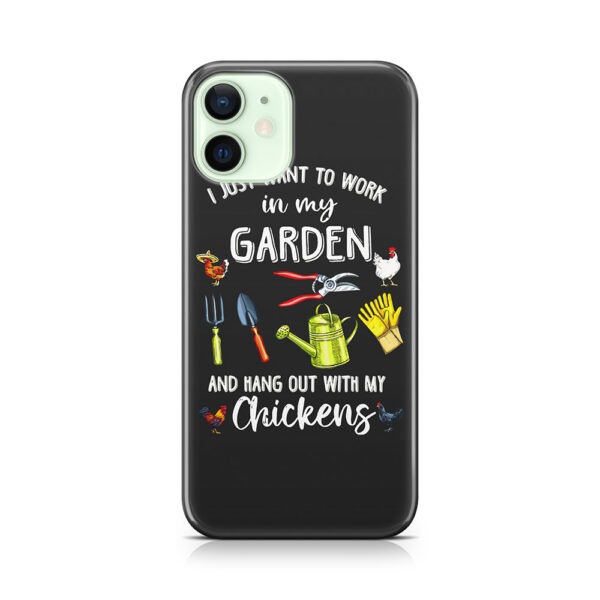 I just want to work in my garden and hang out with my chickens Phone Case