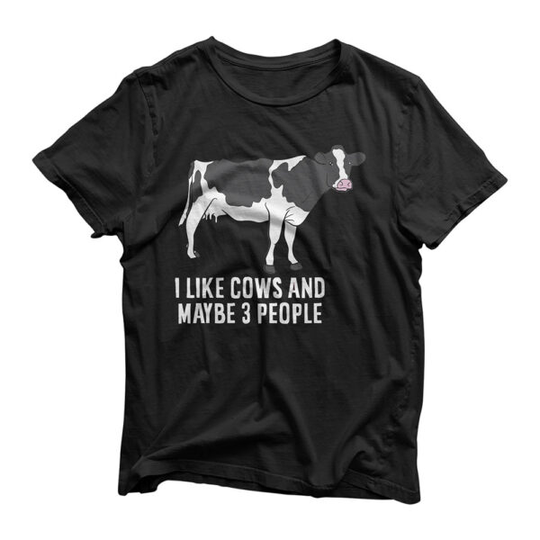 I Like Cows And Maybe 3 People Funny Cattle Cow Farmer T-Shirt