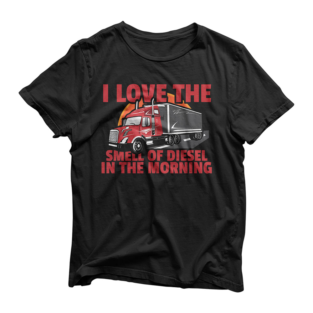 I Love The Smell of Diesel In The Morning Trucker Trucking T-Shirt