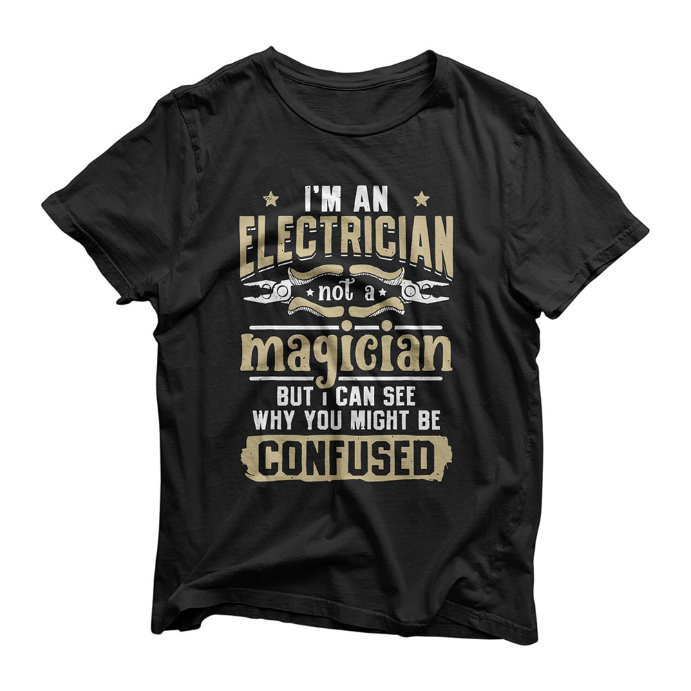 I'm An Electrician Not A Magician Funny Lineman Vintage Gift T-Shirt
