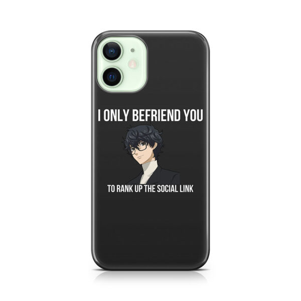 I Only Befriend You To Rank Up The Social Link Phone Case
