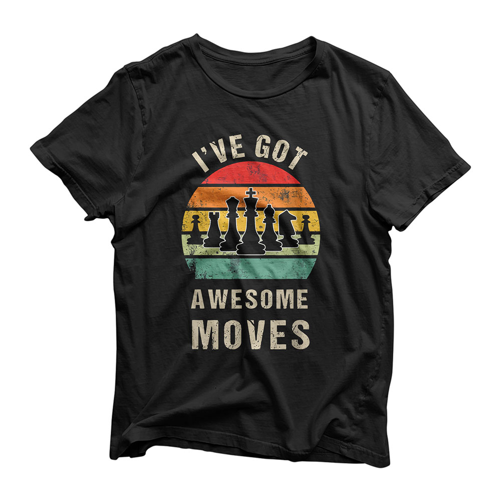 I've Got Awesome Moves Chess Player Gift T-Shirt