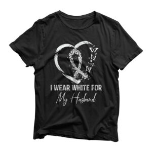 I Wear White For My Husband Lung Cancer Awareness Support T-Shirt