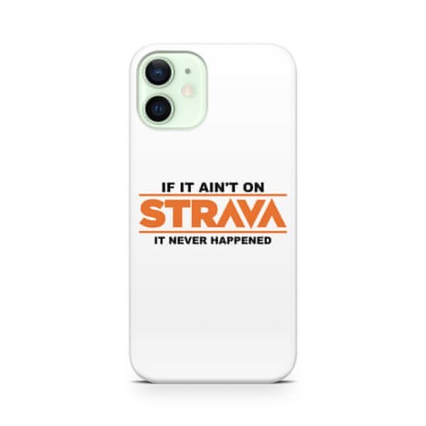 if it ain't on strava it never happened Phone Case