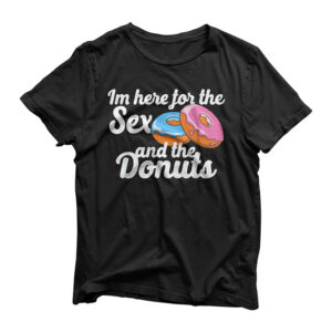 Im Just Here For The Sex Gender Reveal Gift for Donut Lovers T-Shirt