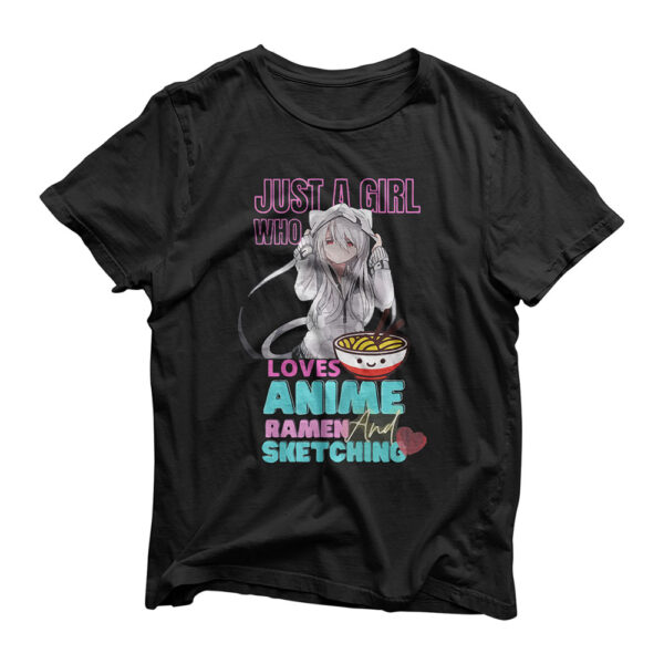 Just A Girl Who Loves Anime Ramen And Sketching Teen T-Shirt