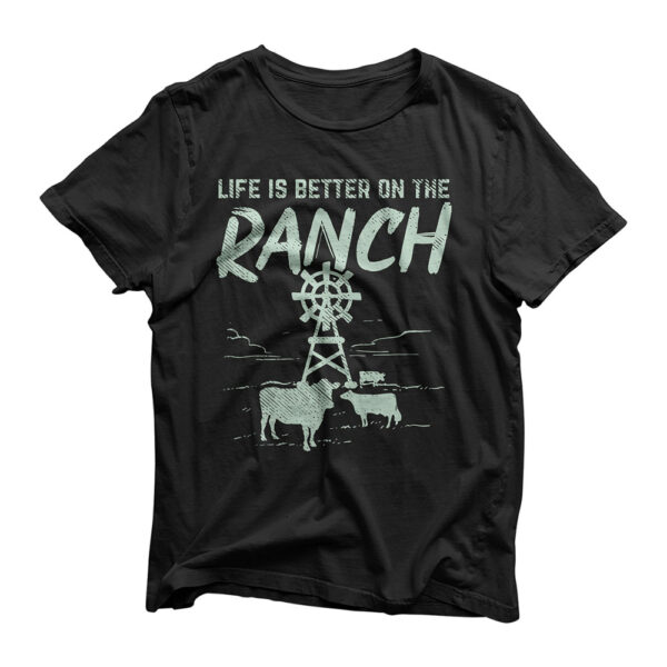 Life Is Better On The Ranch T-Shirt