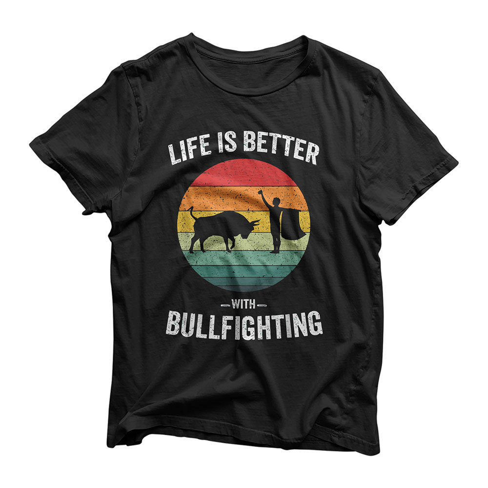 Life is Better with Bullfighting Vintage Spanish Bullfight T-Shirt