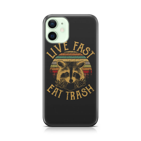 Live Fast Eat Trash Phone Case