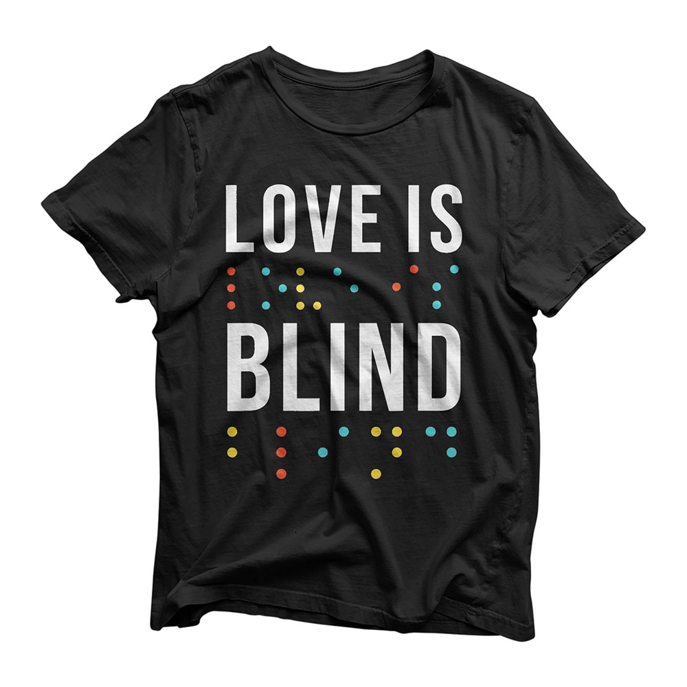 Love Is Blind, Words For Blind, Braille Dots Awesome Gift T-Shirt