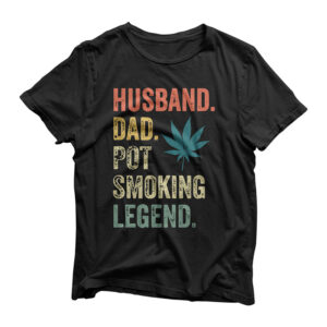 Mens Funny Weed Dad Shirt Stoner Gifts Husband Pot Smoker Humor T-Shirt