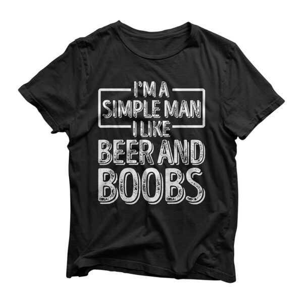 Mens I'm A Simple Man I Like Beer And Boobs T-Shirt