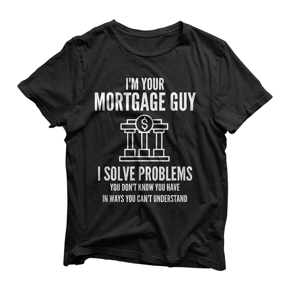Mens I'm Your Mortgage Guy | Mortgage Broker & Banker T-Shirt