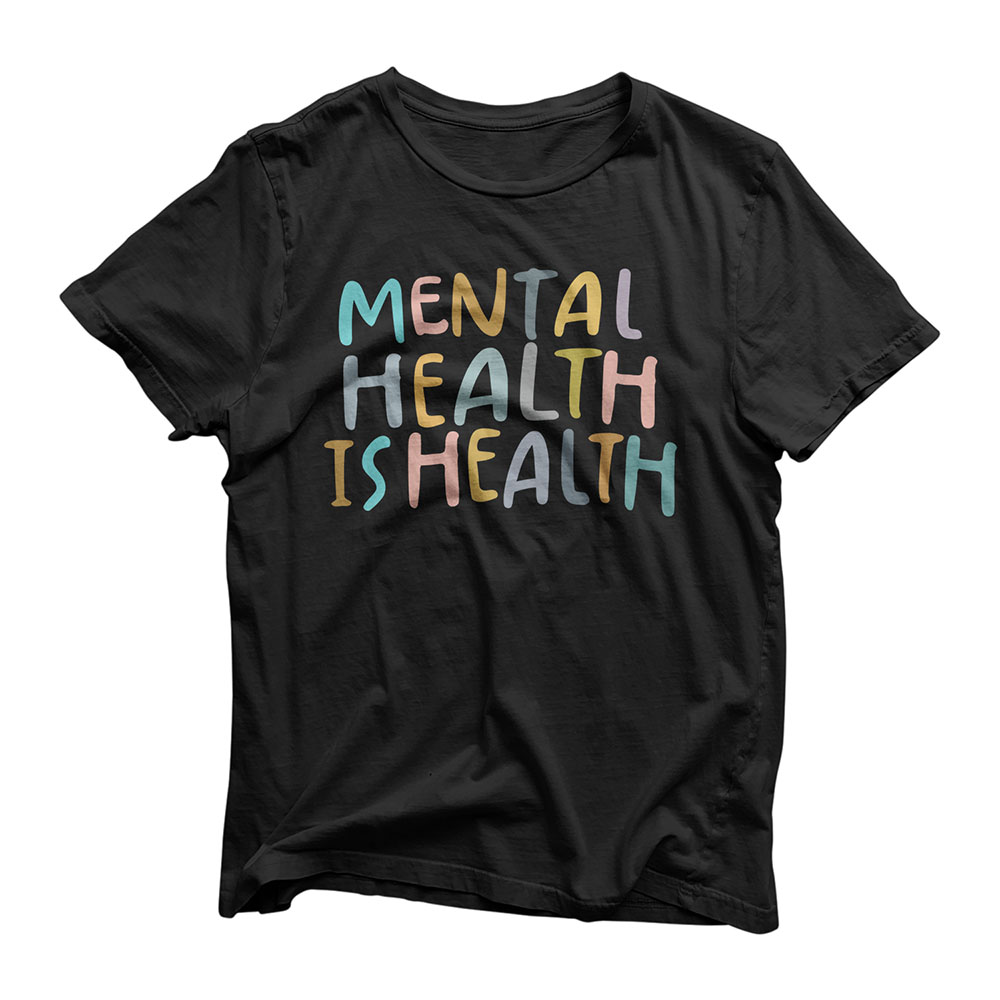 Mental Health is Health | Raise Awareness of Mental Health T-Shirt