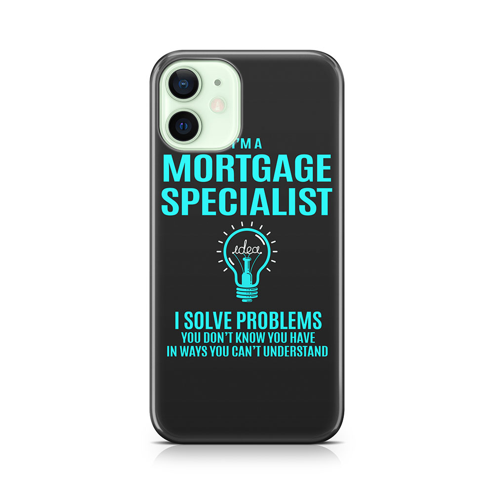Mortgage Specialist T - I Solve Problems Gift Item Phone Case