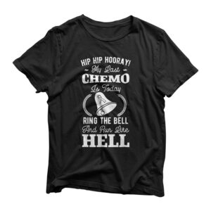 My Last Chemo Chemotherapy Cancer Awareness Survivor Gift T-Shirt