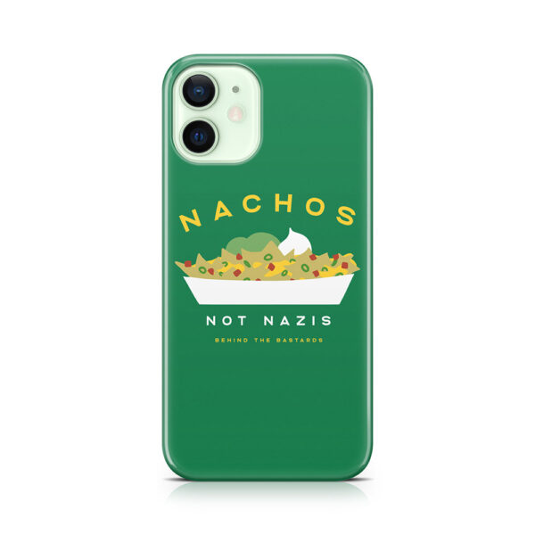 Nachos Not Nazis Phone Case